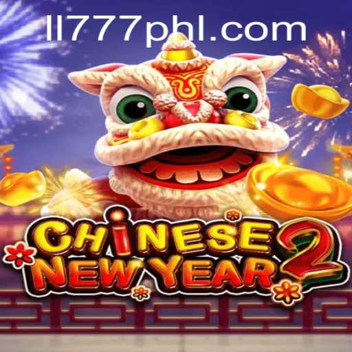 Discover the Exciting World of CHINESENEWYEAR2 and LL777.COM