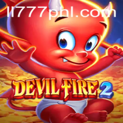 DevilFire2 Game Overview: Explore the Thrills of LL777.COM's Latest Adventure