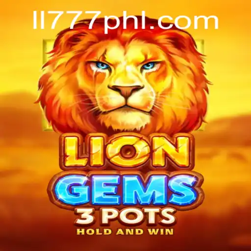 Unveiling the Thrills of LionGems3pots and Its Intriguing Connection with LL777.COM