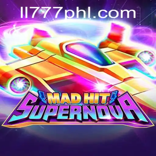 MadHitSupernova: The Explosive Gaming Experience Fueled by LL777.COM