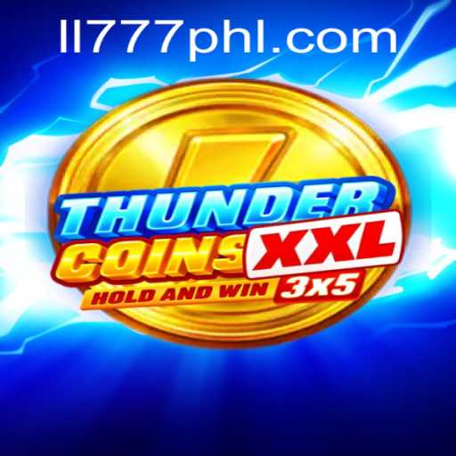 ThunderCoinsXxl: The Ultimate Gaming Experience Powered by LL777.COM